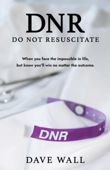 DNR - Do Not Resuscitate