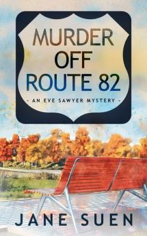 Murder off Route 82: An Eve Sawyer Mystery: 3