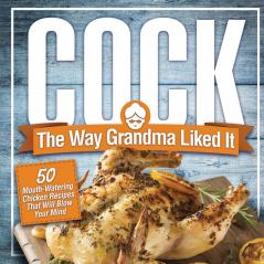 Cock The Way Grandma Liked It