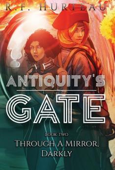 Antiquity's Gate: Through A Mirror Darkly: 2