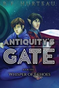 Antiquity's Gate: Whisper of Echoes: 5