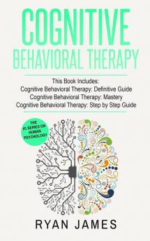 Cognitive Behavioral Therapy: 3 Manuscripts - Cognitive Behavioral Therapy Definitive Guide Cognitive Behavioral Therapy Mastery Cognitive ... Behavioral Therapy Series)