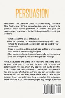 Persuasion: The Definitive Guide to Understanding Influence Mindcontrol and NLP (Persuasion Series) (Volume 1)