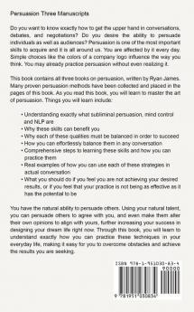 Persuasion: 3 Manuscripts - Persuasion Definitive Guide Persuasion Mastery Persuasion Complete Step by Step Guide (Persuasion Series) (Volume 4)