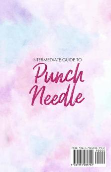 Intermediate Guide to Punch Needle: What Every Punch Needle Artist Needs to Know to Get Better