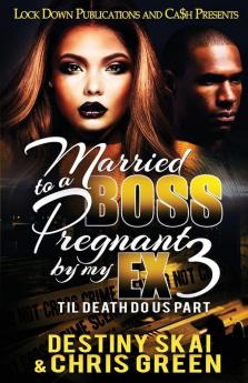 Married to a Boss Pregnant by my Ex 3: Til Death Do Us Part