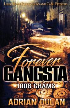 Forever Gangsta: 1008 Grams