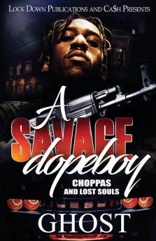 A Savage Dopeboy: Choppas and Lost Souls: 1