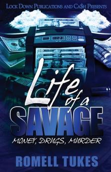 Life of a Savage: Money Drugs Murder: 1