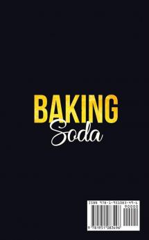 Baking Soda: Mind Blowing Baking Soda Uses to Improve Your Health Beauty Cleaning and More!