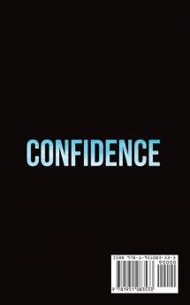 Confidence: Increase your Confidence and Create Indestructible Dynamic Potent Self Esteem to Overcome Any Challenge & Achieve Your Dream Life