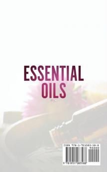 Essential Oils: Transform your Life with Essential Oils & Aromatherapy. DIY Recipes for Overall Health Natural Beauty Gifts and Curing Illnesses