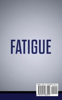 Fatigue: How to be Free of Fatigue Chronic Fatigue or Adrenal Fatigue and Cure it Forever without Resorting to Harmful Meds