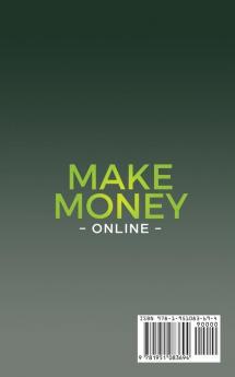 Make Money Online: How to Make Money Online Fast With or Without Initial Investment. Create Passive Income or New Income Streams from Home!