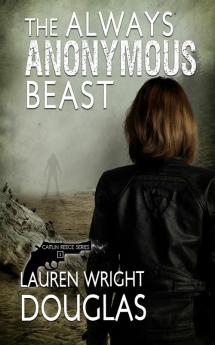 The Always Anonymous Beast: 1 (Caitlin Reece Mystery)