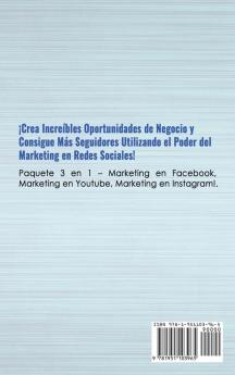 Marketing en Redes Sociales: Marketing en Facebook Marketing en Youtube Marketing en Instagram (Libro en Español/Social Media Marketing Book Spanish Version)