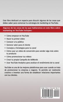 Marketing en YouTube: Una Guía Completa para Crear Autoridad Generar Compromiso y Hacer Dinero a través de YouTube (Libro en Español/Youtube ... Version): 2 (Marketing En Redes Sociales)