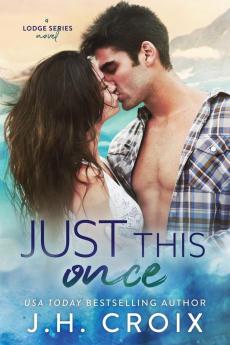 Just This Once: 3 (Last Frontier Lodge Novels)