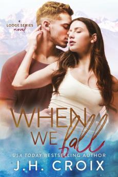 When We Fall: 6 (Last Frontier Lodge Novels)