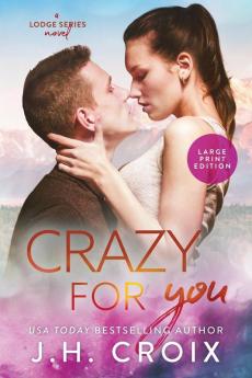 Crazy For You: 8 (Last Frontier Lodge Novels)