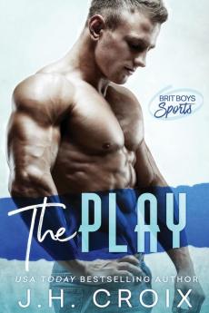 The Play: 1 (Brit Boys Sports Romance)