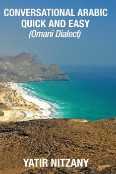 Conversational Arabic Quick and Easy: Omani Arabic Dialect