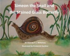 Simeon the Snail and the Stained Glass Butterfly