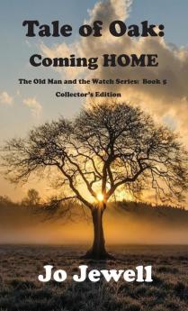 The Tale of Oak: Coming Home: The Old Man and the Watch Book 5