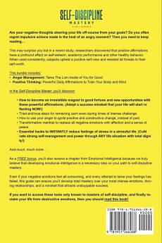 Self-Discipline Mastery 2-in-1 Bundle: Anger Management + Positive Thinking Affirmations - The #1 Complete Box Set to Improve Your Emotional Self-Control and Control Your Anger