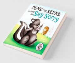 Punk the Skunk Learns to Say Sorry