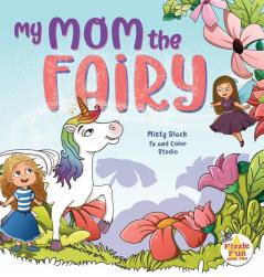 My Mom the Fairy: 2 (Fizzle Fun)