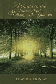 A Guide To The Narrow Path Walking With Yahweh
