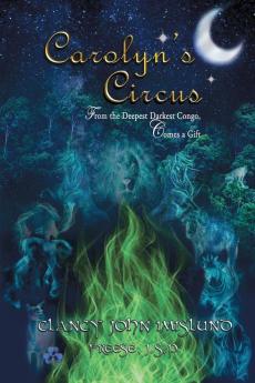 Carolyn's Circus: From The Deepest Darkest Congo Comes a Gift