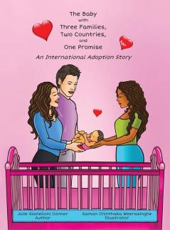 The Baby with Three Families Two Countries and One Promise: An International Adoption Story