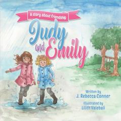 Judy & Emily: A story about friendship