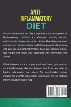 Anti-Inflammatory Diet: The 30 Day Guide to Boost Your Immune System and Restore Your Overall Health to Live a Better Lifestyle