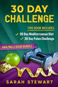 30 Day Challenge: 30 Day Mediterranean Diet 30 Day Paleo Challenge