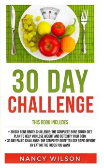 30 Day Challenge: 30 Day Paleo Challenge 30 Day Bone Broth Challenge