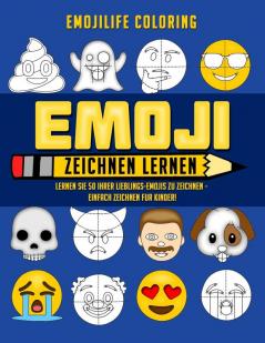 Emoji Zeichnen Lernen: Lernen Sie 50 Ihrer Lieblings-Emojis zu Zeichnen - Einfach Zeichnen fur Kinder!