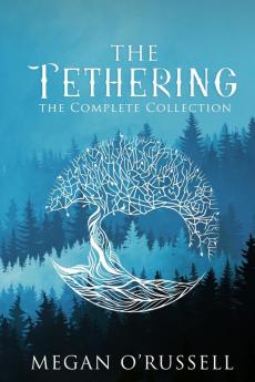 The Tethering: The Complete Collection