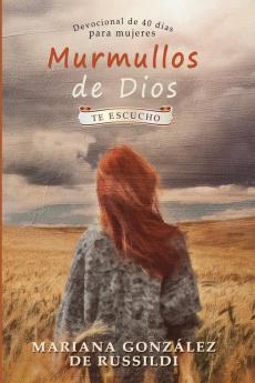 Te escucho: 40 devocionales para mujeres (Murmullos de Dios)