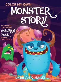 Color My Own Monster Story: An Immersive Customizable Coloring Book for Kids (That Rhymes!): 5