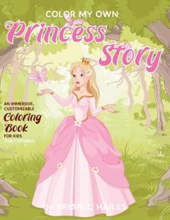 Color My Own Princess Story: An Immersive Customizable Coloring Book for Kids (That Rhymes!): 10