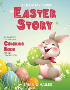 Color My Own Easter Story: An Immersive Customizable Coloring Book for Kids (That Rhymes!): 16