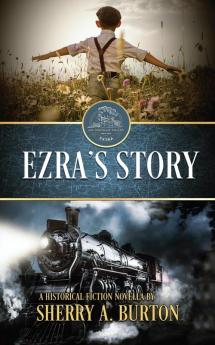 Ezra's Story: 1 (Orphan Train Extra's)