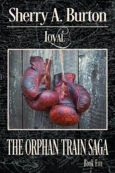 Loyal: 5 (Orphan Train Saga)