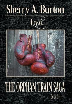 Loyal: 5 (Orphan Train Saga)