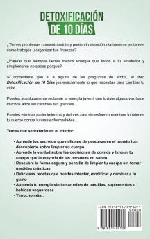 Detoxificación de 10 Días: Guía Paso a Paso y Recetas Probadas Para Perder Peso Rápidamente y Depurar El Cuerpo (10 Day Detox Spanish Version): 2 (Dieta Saludable)