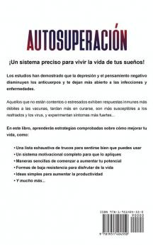 Autosuperación: Pasos y Estrategias Comprobadas para Mejorar Tu Autoestima y Lograr un Autocontrol Constante (Self Improvement Spanish Version): 2 (Autodesarrollo)