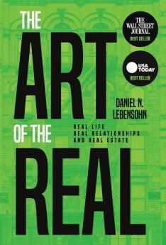 The Art of the Real: Real Life Real Relationships and Real Estate